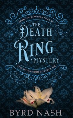 Cover The Death Ring Mystery (The Casebook Files of the Morpheus Society, #2) (eBook, ePUB)