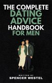 The Complete Dating Advice Handbook for Men (eBook, ePUB)