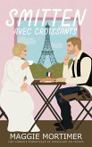 Smitten avec croissants: Une comédie romantique se déroulant en France (Smitten avec voyage, #2) (eBook, ePUB)