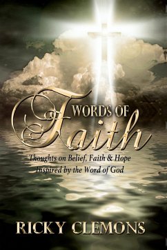 Cover Words of Faith - Thoughts on Belief, Faith & Hope Inspired by the Word of God (eBook, ePUB)