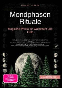 Mondphasen Rituale: Magische Praxis für Wachstum und Fülle Mondphasen Rituale: Magische Praxis für Wachstum und Fülle