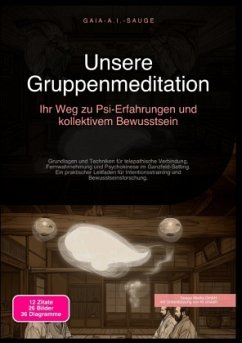Unsere Gruppenmeditation: Ihr Weg zu Psi-Erfahrungen und kollektivem Bewusstsein