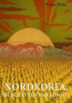 Cover Nordkorea: Im Schatten der Sonne