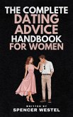 The Complete Dating Advice Handbook for Women (eBook, ePUB)