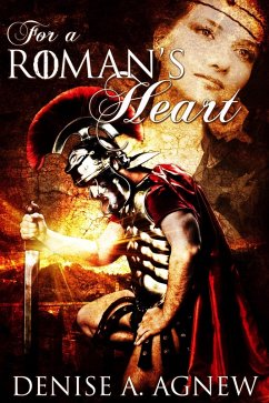 For A Roman's Heart (eBook, ePUB) - Agnew, Denise A.