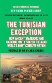 The Tunisian Exception: How Ancient Statehood And National Unity Shaped The Arab World's Most Cohesive Nation (The Mediterranean Notebooks) (eBook, ePUB)