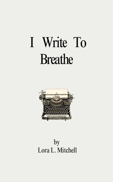 I Write to Breathe (eBook, ePUB) I Write to Breathe (eBook, ePUB)