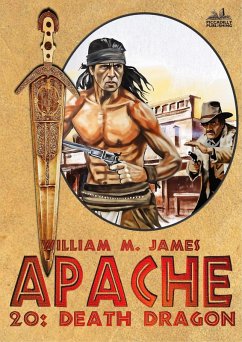 Death Dragon (#20: An Apache / Cuchillo Oro Western) (eBook, ePUB) - James, William M