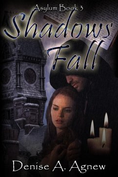 Shadows Fall (Asylum Trilogy Book 3) (eBook, ePUB) - Agnew, Denise A.