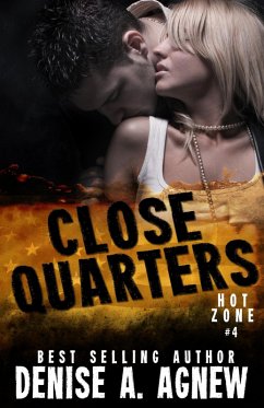Close Quarters (Hot Zone, #4) (eBook, ePUB) - Agnew, Denise A.