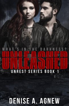 Unleashed (Unrest Series, #1) (eBook, ePUB) - Agnew, Denise A.