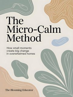 The Micro-calm Method (eBook, ePUB) - Educator, The Blooming