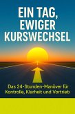 Ein Tag, ewiger Kurswechsel (eBook, ePUB)