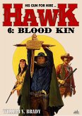 Hawk 06: Blood Kin (A Jared Hawk Western) (eBook, ePUB) Hawk 06: Blood Kin (A Jared Hawk Western) (eBook, ePUB)