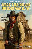 Beat the Drum Slowly (A Johnny Ross Western #1) (eBook, ePUB)