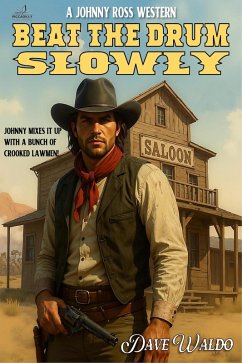 Cover Beat the Drum Slowly (A Johnny Ross Western #1) (eBook, ePUB)