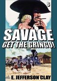 Savage 06: Get the Gringo! (A Clint Savage Adult Western) (eBook, ePUB)