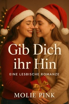 Cover Gib Dich ihr Hin: Eine Lesbische Romanze (eBook, ePUB)