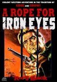 A Rope for Iron Eyes (eBook, ePUB) A Rope for Iron Eyes (eBook, ePUB)