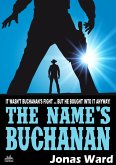 Buchanan 18: The Name's Buchanan (eBook, ePUB)