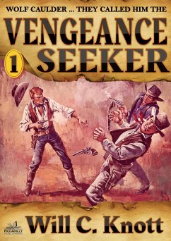 The Vengeance Seeker 1 (eBook, ePUB) - Knott, Will C.