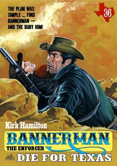 Cover Bannerman the Enforcer 36: Die For Texas (eBook, ePUB)