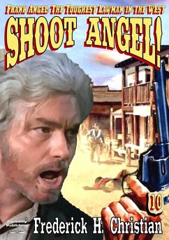 Cover Angel 10: Shoot Angel! (Frank Angel Western, #10) (eBook, ePUB)