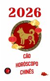 Cão Horóscopo Chinês 2026 (eBook, ePUB)