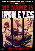 My Name is Iron Eyes (eBook, ePUB)