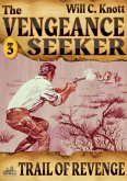 The Vengeance Seeker 3: Trail of Revenge (eBook, ePUB)