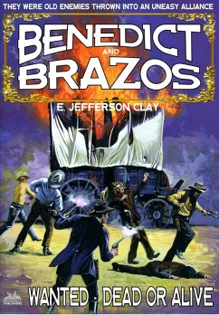Benedict and Brazos 28: Wanted - Dead or Alive (eBook, ePUB) - Clay, E. Jefferson