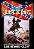 The Confederate 3: Ride beyond Glory (eBook, ePUB)