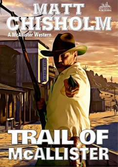 Trail of McAllister (A Rem McAllister Western) (eBook, ePUB) - Chisholm, Matt