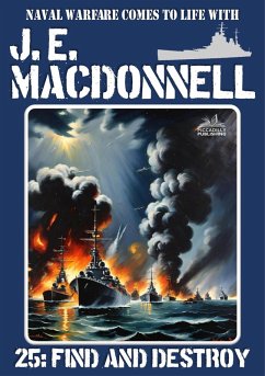 Find and Destroy (A Word War 2 Naval Adventure) (eBook, ePUB) - Macdonnell, J. E.
