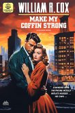 Make My Coffin Strong (A William R. Cox Hardboiled Thriller) (eBook, ePUB)