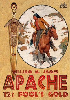 Fool's Gold (An Apache / Cuchillo Oro Western #12) (eBook, ePUB) - James, William M