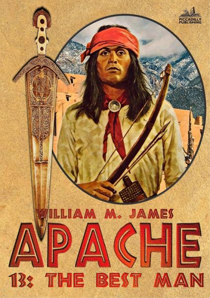 The Best Man (An Apache / Cuchillo Oro Western #13) (eBook, ePUB)