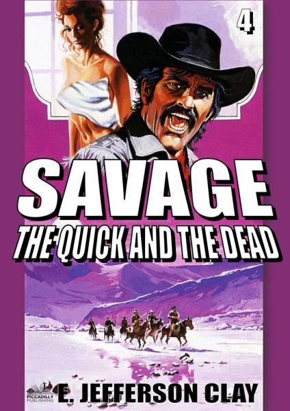 Savage 04: The Quick and the Dead (A Clint Savage Adult Western) (eBook, ePUB)