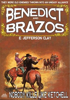 Benedict and Brazos 25: Nobody Kills Like Ketchell (eBook, ePUB) - Clay, E. Jefferson