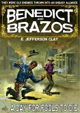 Benedict and Brazos 30: A Day for Fools to Die (eBook, ePUB) Benedict and Brazos 30: A Day for Fools to Die (eBook, ePUB)