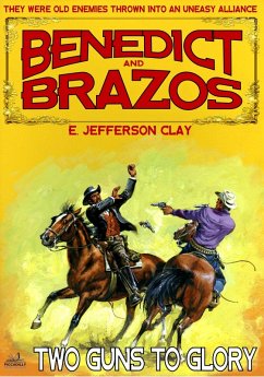 Benedict and Brazos 22: Two Guns to Glory (eBook, ePUB) - Clay, E. Jefferson