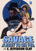 Savage 08: A Body to Die For (A Clint Savage Adult Western) (eBook, ePUB)