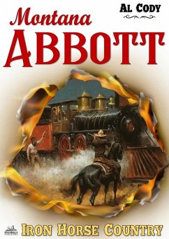 Montana Abbott 7: Iron Horse Country (eBook, ePUB) - Cody, Al