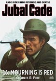 Mourning Is Red (A Jubal Cade Western #16) (eBook, ePUB)