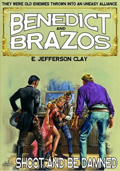 Cover Benedict and Brazos 12: Shoot and Be Damned (eBook, ePUB)