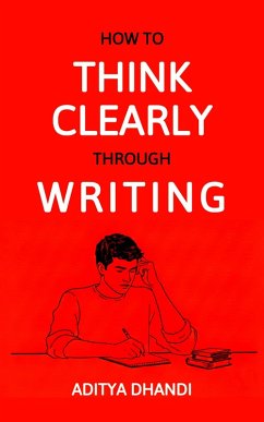 Cover How to Think Clearly Through Writing (eBook, ePUB)