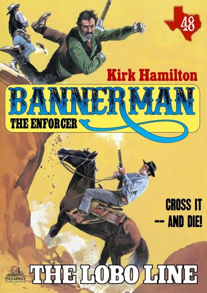 Bannerman the Enforcer 48: The Lobo Line (eBook, ePUB)