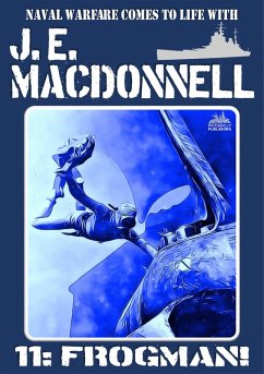 Frogman! (J.E. Macdonnell's Royal Australian Navy World War II Fiction, #11) (eBook, ePUB) - Macdonnell, J. E.