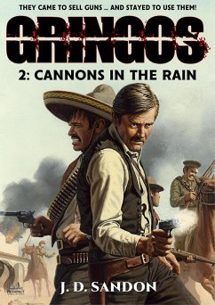 Gringos #2: Cannons in the Rain (An Adventure Novel of the Mexican Revolution) (eBook, ePUB) - Sandon, Jd