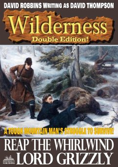 Cover Wilderness Double Edition 24: Reap the Whirlwind / Lord Grizzly (eBook, ePUB)